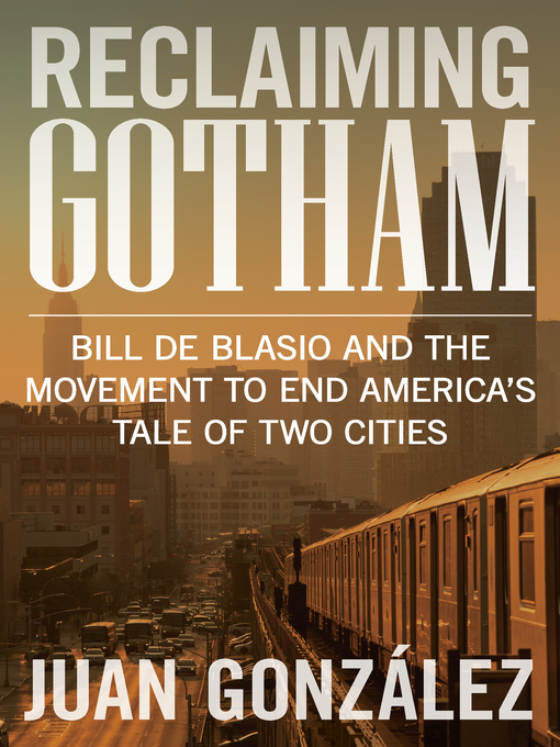 Title details for Reclaiming Gotham by Juan González - Available